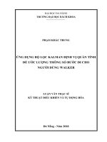 Ứng dụng bộ lọc kalman định vị quán tính để ước lượng thông số bước đi cho người dùng walker 