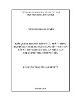 Giải quyết tranh chấp về lãi suất trong hợp đồng tín dụng ngân hàng từ thực tiễn xét xử sơ thẩm của tòa án nhân dân thị xã phú thọ, tỉnh phú thọ