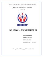 Đồ án quá trình thiết bị: Thiết kế hệ thống cô đặc 3 nồi dung dịch NaNO3 có năng suất nhập liệu 2700kg 1h và các thông số nồng độ ban đầu và nồng độ cuối là 10% và 42% ( tính theo khối lượng)