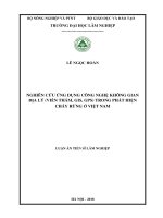 NGHIÊN CỨU ỨNG DỤNG CÔNG NGHỆ KHÔNG GIAN ĐỊA LÝ (VIỄN THÁM, GIS, GPS) TRONG PHÁT HIỆN CHÁY RỪNG Ở VIỆT NAM LUẬN ÁN TIẾN SĨ LÂM NGHIỆP