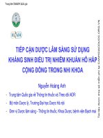 TIẾP CẬN DƯỢC LÂM SÀNG SỬ DỤNG KHÁNG SINH ĐIỀU TRỊ NHIỄM KHUẨN HÔ HẤP CỘNG ĐỒNG TRONG NHI KHOA