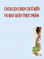 SLIDE CÁCH LỰA CHỌN CH Ế BIẾN VÀ BẢO QUẢN THỰC PHẨM VÀ BẢO QUẢN THỰC PHẨM