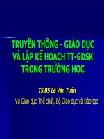 BAI GIANG TRUYỀN THÔNG - GIÁO DỤC VÀ LẬP KẾ HOẠCH TT-GDSK VÀ LẬP KẾ HOẠCH TT-GDSK TRONG TRƯỜNG HỌCTRONG TRƯỜNG HỌC