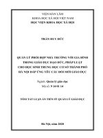 Tóm tắt luận án Tiến sĩ Quản lý Giáo dục: Quản lý phối hợp nhà trường với gia đình trong giáo dục đạo đức, pháp luật cho học sinh trung học cơ sở thành phố Hà Nội đáp ứng yêu cầu đổi mới