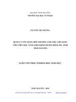 Quản lý xây dựng môi trường làm việc cho giáo viên tiểu học vùng khó khăn huyện đồng hỷ, tỉnh thái nguyên 