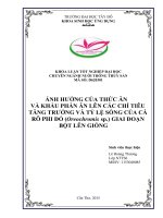 KHÓA LUẬN TỐT NGHIỆP ĐẠI HỌC: ẢNH HƯỞNG CỦA THỨC ĂN VÀ KHẨU PHẦN ĂN LÊN CÁC CHỈ TIÊU TĂNG TRƯỞNG VÀ TỶ LỆ SỐNG CỦA CÁ RÔ PHI ĐỎ (Oreochromis sp.) GIAI ĐOẠN BỘT LÊN GIỐNG