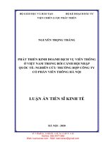 Phát triển kinh doanh dịch vụ viễn thông ở Việt Nam trong bối cảnh hội nhập quốc tế Nghiên cứu trường hợp Công ty Cổ phần viễn thông Hà Nội