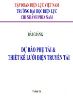 BÀI GIẢNG DỰ BÁO PHỤ TẢI &THIẾT KẾ LƯỚI ĐIỆN TRUYỀN TẢI