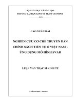 Nghiên cứu cơ chế truyền dẫn chính sách tiền tệ ở Việt Nam - Ứng dụng mô hình SVAR : Luận văn thạc sĩ