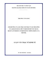 Ảnh hưởng của giá trị cảm nhận và sự hài lòng của khách hàng đến ý định hành vi sử dụng dịch vụ internet cố định băng thông rộng của Viettel