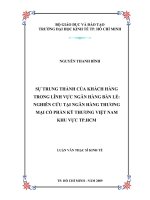 Sự trung thành của khách hàng trong lĩnh vực ngân hàng bán lẻ nghiên cứu tại ngân hàng thương mại cổ phần kỹ thương việt nam khu vực TPHCM  luận văn thạc sĩ 