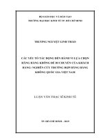 Các yếu tố tác động đến hành vi lựa chọn hãng hàng không để di chuyển của khách hàng nghiên cứu trường hợp hãng hàng không quốc gia việt nam 