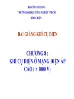 BÀI GIẢNG KHÍ CỤ ĐIỆN CHƯƠNG 8 : KHÍ CỤ ĐIỆN Ở MẠNG ĐIỆN ÁP CAO ( > 1000 V)
