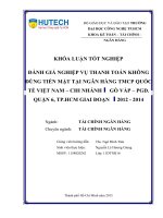 Đánh giá nghiệp vụ thanh toán không dùng tiền mặt tại ngân hàng tmcp quốc tế việt nam   chi nhánh gò vấp   pgd  quận 6, tp hcm giai đoạn 2012   2014​ 