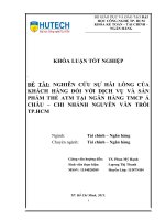 Nghiên cứu sự hài lòng của khách hàng đối với dịch vụ và sản phẩm thẻ atm tại ngân hàng TMCP á châu   chi nhánh nguyễn văn trỗi tp  HCM​ 