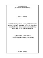 Nghiên cứu tận dụng đất nạo vét từ dự án luồng tàu biển nối sông tiền vào sông hậu gia cố kết hợp tro bay làm móng kết cấu áo đường ô tô tại tỉnh trà vinh 