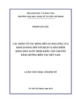 Các nhân tố tác động đến sự hài lòng của khách hàng đối với dịch vụ bảo hiểm hàng hóa xuất nhập khẩu vận chuyển bằng đường biển tại việt nam , luận văn thạc sĩ 