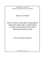 Nâng cao chất lượng dịch vụ khách hàng trong hoạt động cho vay khách hàng cá nhân tại ngân hàng TMCP á châu trên địa bàn tỉnh tây ninh 
