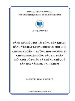 Đánh giá mức độ hài lòng của khách hàng về chất lượng dịch vụ môi giới chứng khoán   trường hợp 10 công ty chứng khoán đứng đầu thị phần môi giới cổ phiếu và chứng chỉ quỹ sàn HSX năm 2012 tại TP  hồ chí minh 