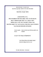 Ảnh hưởng của trải nghiệm thương hiệu nhà tuyển dụng đến ý định nghỉ việc của nhân viên thông qua yếu tố cam kết tình cảm   trường hợp các ngân hàng thương mại cổ phần tại thành phố hồ chí minh 