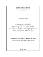Chiến lược phát triển dịch vụ quảng cáo trực tuyến của Công ty cổ phần dịch vụ trực tuyến FPT - FPT Online đến năm 2020 : Luận văn ThS. Kinh doanh và quản lý: 60 34 01 02