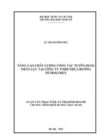 Nâng cao chất lượng công tác tuyển dụng nhân lực tại Công ty TNHH Nhựa đường Petrolimex : Luận văn ThS. Kinh doanh và quản lý: 60 34 05