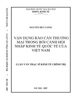 Vận dụng rào cản thương mại trong bối cảnh hội nhập kinh tế quốc tế của Việt Nam : Luận văn ThS. Kinh tế: 60 31 01