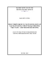 Phát triển dịch vụ ngân hàng bán lẻ tại Ngân hàng TMCP Ngoại thương Việt Nam chi nhánh Hải Dương : Luận văn ThS. Kinh doanh và quản lý: 60 34 05