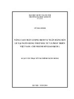 Nâng cao chất lượng dịch vụ ngân hàng bán lẻ tại ngân hàng TMCP đầu tư và phát triển việt nam – chi nhánh sở giao dịch 1     