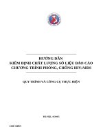 HƯỚNG DẪN KIỂM ĐỊNH CHẤT LƯỢNG SỐ LIỆU BÁO CÁO CHƯƠNG TRÌNH PHÒNG, CHỐNG HIV/AIDS _ QUY TRÌNH VÀ CÔNG CỤ THỰC HIỆN. CHỦ BIÊN:TS. BS.Phan Thị Thu Hương