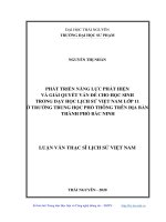 (Luận văn thạc sĩ) phát triển năng lực phát hiện và giải quyết vấn đề cho học sinh trong dạy học lịch sử việt nam lớp 11 ở trường trung học phổ thông trên địa bàn thành phố bắc ninh 