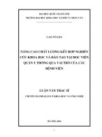 Nâng cao chất lượng kết hợp nghiên cứu khoa học và đào tạo tại Học viện Quân y thông qua vai trò của các bệnh viện : Luận văn ThS. Kinh doanh và quản lý: 60 34 72