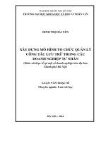 Xây dựng mô hình tổ chức quản lý hoạt động lưu trữ trong các doanh nghiệp tư nhân ( Khảo sát thực tế tại một số doanh nghiệp trên địa bàn thành phố Hà Nội) : Luận văn ThS. Thông tin: 60 32 03 01