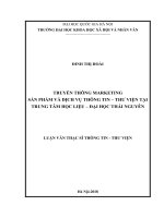 Truyền thông marketing sản phẩm và dịch vụ thông tin - thư viện tại Trung tâm Học liệu - Đại học Thái Nguyên :  Luận văn ThS. Thông tin - Thư viện: 603202