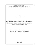 Vấn đề đổi mới quy trình sản xuất truyền hình của đài phát thanh và truyền hình địa phương trong lộ trình số hóa 2020 :  Luận văn ThS. Báo chí và truyền thông: 603201