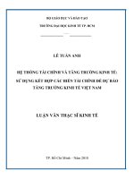 Hệ thống tài chính và tăng trưởng kinh tế, sử dụng kết hợp các biến tài chính để dự báo tăng trưởng kinh tế việt nam 