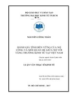 Đánh giá tính bền vững của nợ công và mối quan hệ giữa nợ  với tăng trưởng kinh tế tại việt nam 