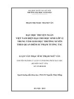 Dạy học truyện ngắn Việt Nam hiện đại cho học sinh lớp 12 Trung tâm giáo dục thường xuyên theo quan điểm sư phạm tương tác : Luận văn ThS. Lý luận và phương pháp dạy học : 60 14 10