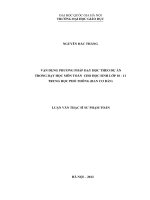 Vận dụng phương pháp dạy học theo Dự án trong dạy học môn Toán cho học sinh lớp 10 - 11 Trung học phổ thông ( Ban cơ bản) : Luận văn ThS. Giáo dục học: 60 14 10