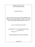 Rèn luyện kỹ năng giải bài toán cho học sinh thông qua dạy học chương Tổ hợp và xác suất" lớp 11 trung học phổ thông ( Ban nâng cao ) : Luận văn ThS. Giáo dục học: 60 14 10"