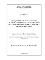Vận dụng tiếp cận hằng số sinh học để tổ chức dạy học các cấp tổ chức sống trên cơ thể phần Sinh thái học – sinh học 12, trung học phổ thông : Luận văn ThS. Giáo dục học: 60 14 10