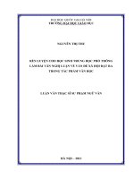 Rèn luyện cho học sinh trung học phổ thông làm bài văn nghị luận về vấn đề xã hội đặt ra trong tác phẩm văn học : Luận văn ThS. Giáo dục học: 60 14 10