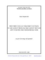 Phát triển năng lực nhận diện và sử dụng tư liệu lịch sử trong dạy học lịch sử việt nam lớp 7 ở trường THCS thành phố bắc ninh 