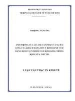 Ảnh hưởng của giá trị cảm nhận và sự hài lòng của khách hàng đến ý định hành vi sử dụng dịch vụ internet cố định băng thông rộng của viettel 