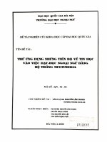 Thử ứng dụng những tiến bộ về tin học vào việc dạy   học ngoại ngữ bằng hệ thống multimedia đề tài NCKH  QN 96 03 