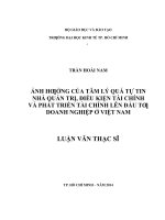 Ảnh hưởng của tâm lý quá tự tin nhà quản trị, điều kiện tài chính và phát triển tài chính lên đầu tư doanh nghiệp ở việt nam 