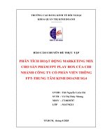 Báo cáo thực tập PHÂN TÍCH HOẠT ĐỘNG MARKETING MIX CHO SẢN PHẨM FPT PLAY BOX CỦA CHI NHÁNH CÔNG TY CỔ PHẦN VIỂN THÔNG FPT
