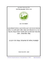 Giải pháp nâng cao năng lực sản xuất hàng hóa và liên kết tiêu thu sản phẩm của các trang trại chăn nuôi lợn tại huyện thanh sơn, tỉnh phú thọ (luận văn thạc sĩ) 