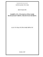 (Luận văn thạc sĩ) Nghiên cứu, ứng dụng công nghệ Blockchain trong thanh toán di động