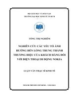 Nghiên cứu các yếu tố ảnh hưởng đến lòng trung thành thương hiệu của khách hàng đối với điện thoại di động NOKIA 